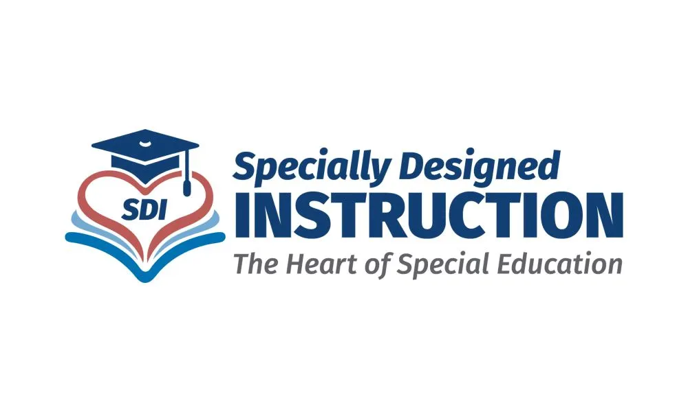 Specially Designed Instruction. The Heart of Education