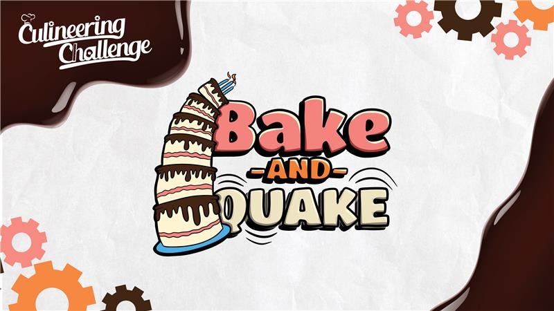 Culineering Challenge Bake and Quake.