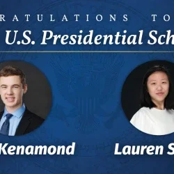 Graphic with the words "congratulations to our 2024 U.S. Presidential Scholars" on it along with pictures of Grant Kenamond and Lauren Shen