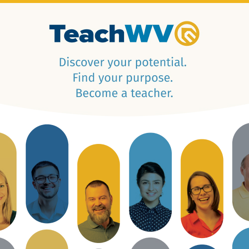 TeachWV. Discover your potential, find your purpose, become a teacher.