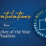 Graphic with the words "Congratulations to our 2025 Teacher of the Year Finalists" on it.